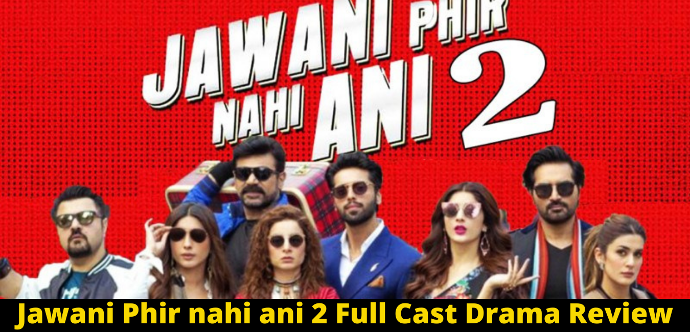 Jawani Phir nahi ani 2 Full Cast Drama Review Ary Digital