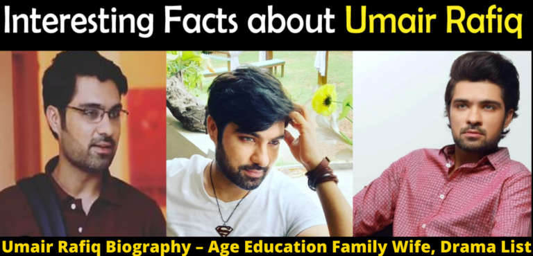 Umair Rafiq Biography – Age Education Family Wife, Drama List