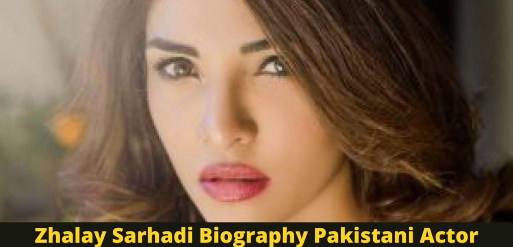Zhalay Sarhadi Biography Pakistani Actor