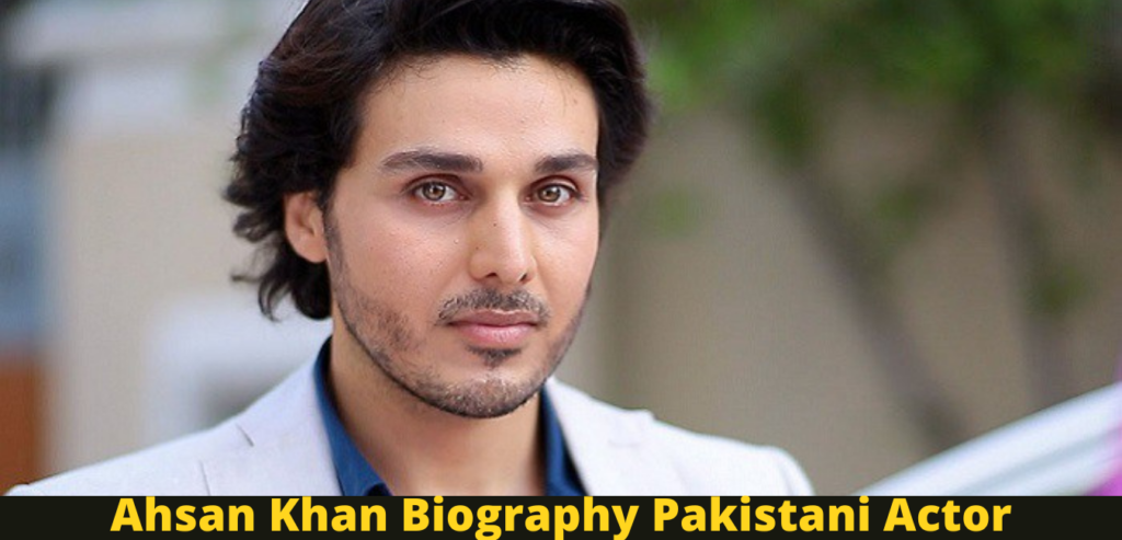 Ahsan Khan Biography Pakistani Actor