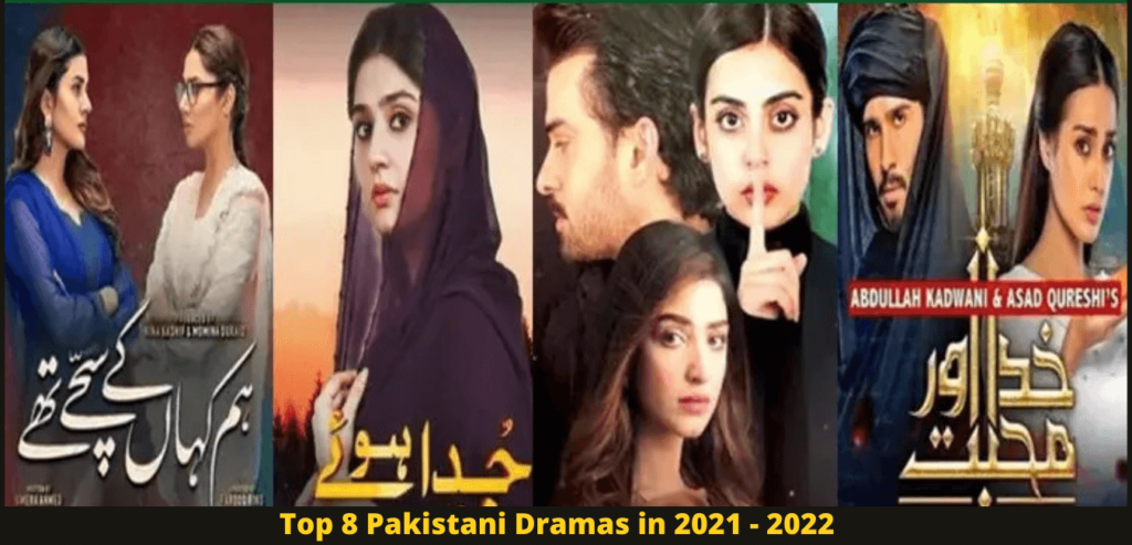 Top 8 Pakistani Dramas in 2021 - 2022