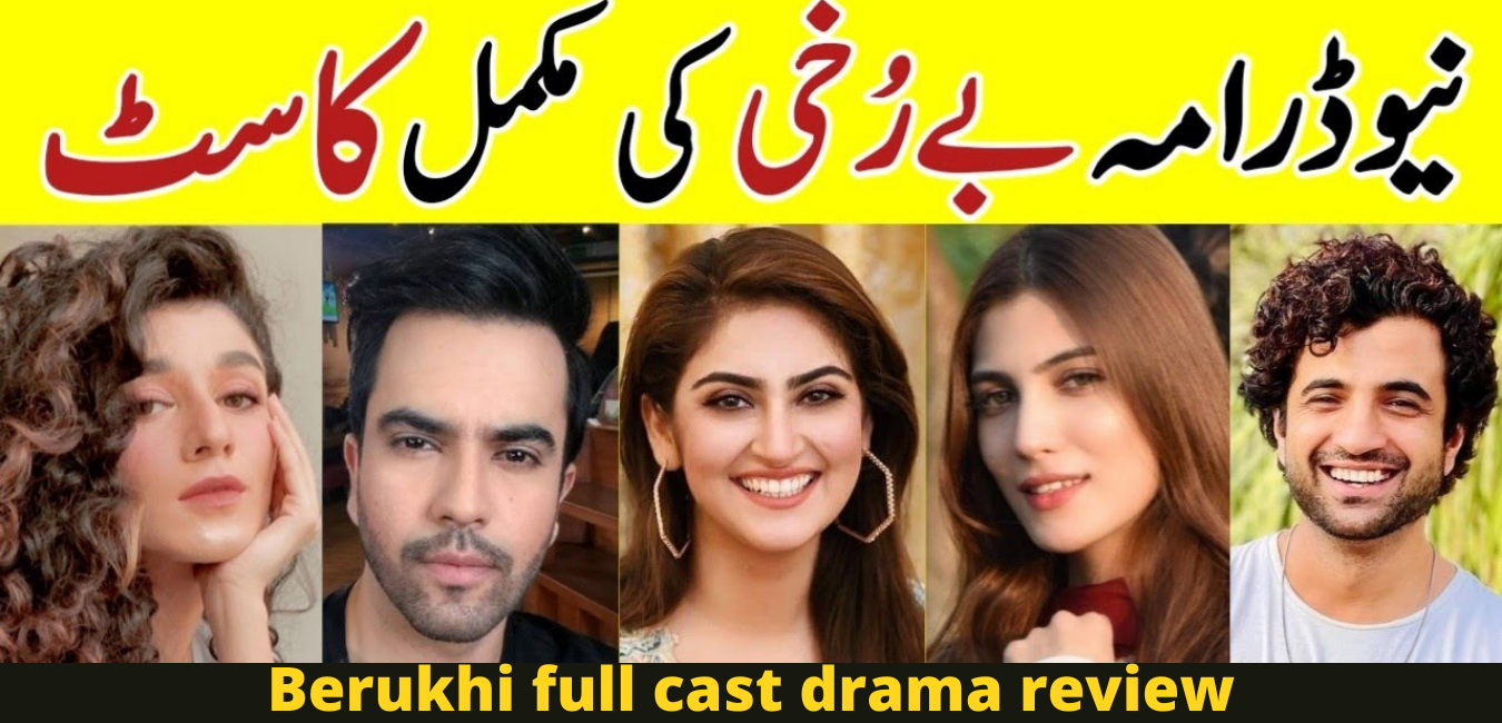 Berukhi Full Cast Drama Review